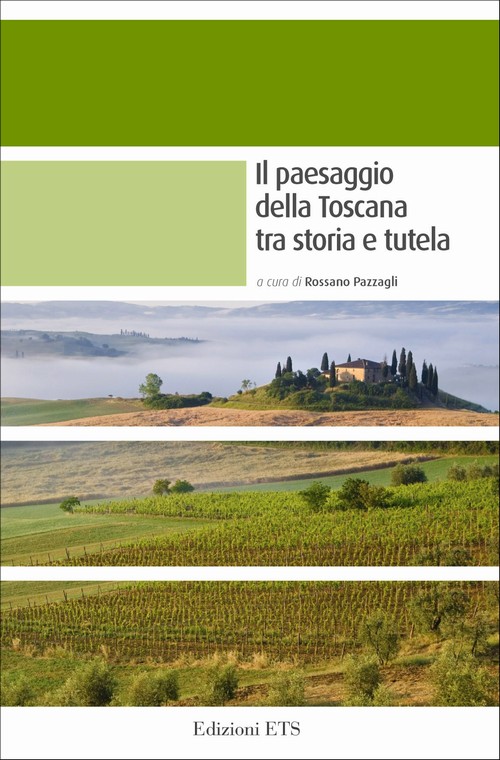 Copertina &middot; Il paesaggio della Toscana tra storia e tutela