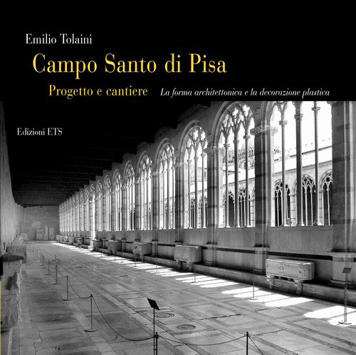Copertina &middot; Campo Santo di Pisa. Progetto e cantiere