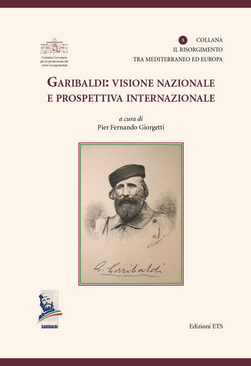 Copertina &middot; Garibaldi: visione nazionale e prospettiva internazionale