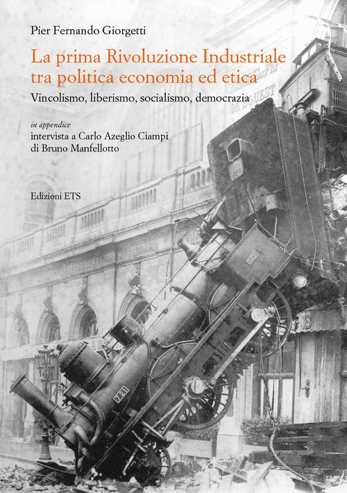 Copertina &middot; La prima Rivoluzione Industriale tra politica economica ed etica