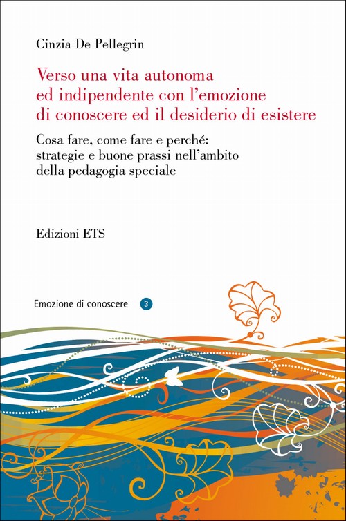 Copertina &middot; Verso una vita autonoma ed indipendente con l'emozione  di conoscere ed il desiderio di esistere