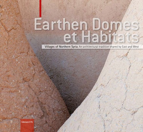 Copertina &middot; Earthen Domes et Habitats. Villages of Northern Syria