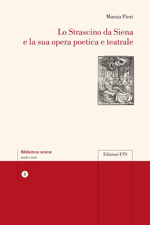 Copertina &middot; Lo Strascino da Siena e la sua opera poetica e teatrale