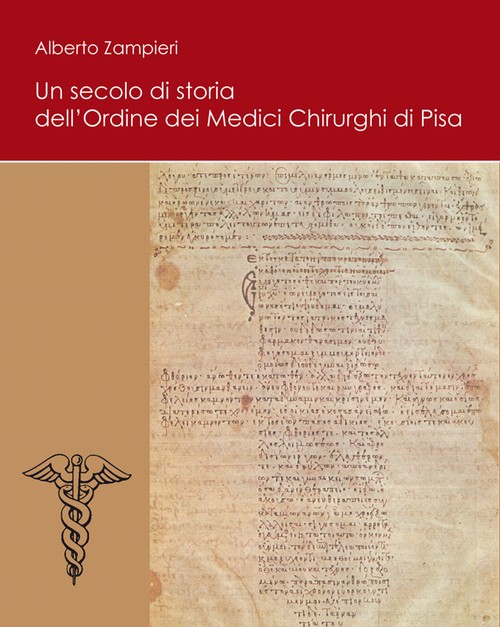 Copertina &middot; Un secolo di storia dell'Ordine dei Medici Chirurghi di Pisa