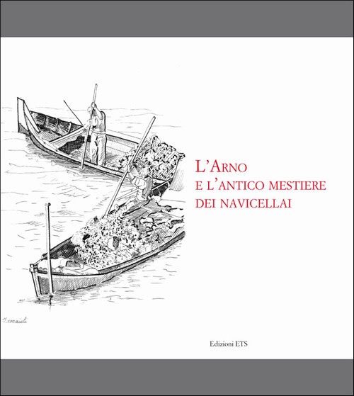 Copertina &middot; L'Arno e l'antico mestiere dei navicellai