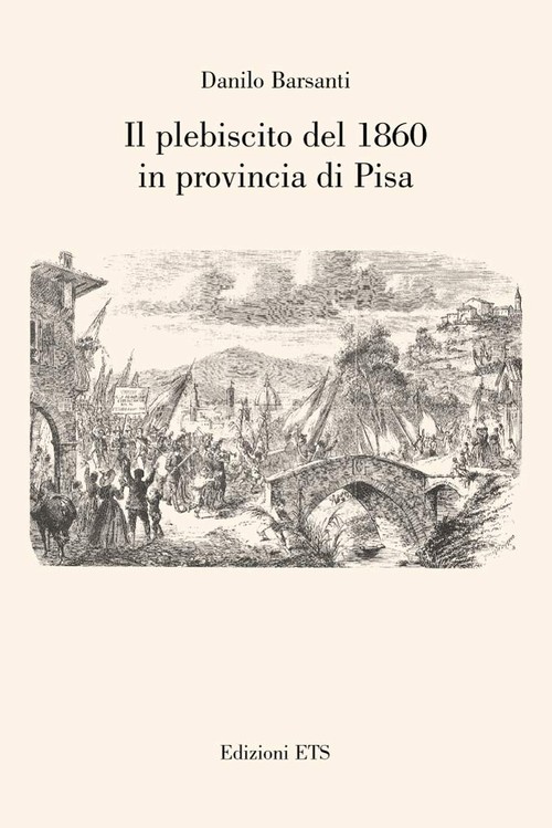 Copertina &middot; Il plebiscito del 1860 in provincia di Pisa