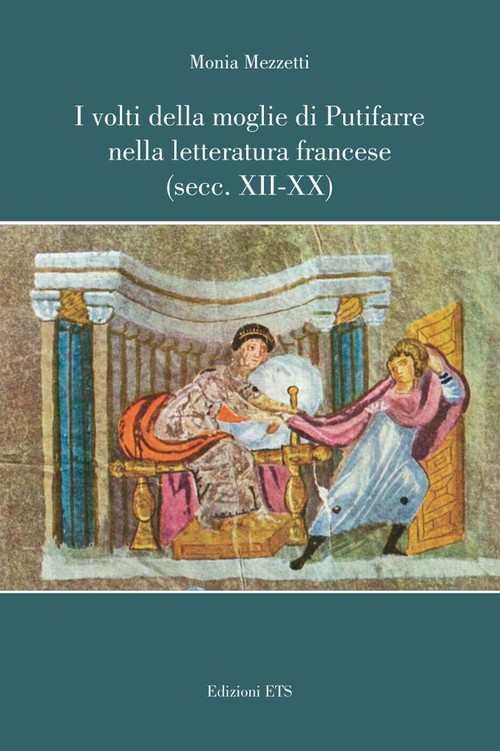 Copertina &middot; I volti della moglie di Putifarre nella letteratura francese (secc. XII-XX)