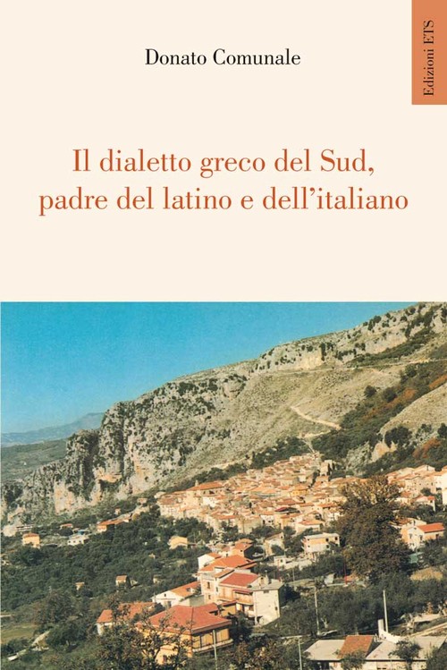 Copertina &middot; Il dialetto greco del Sud, padre del latino e dell'italiano