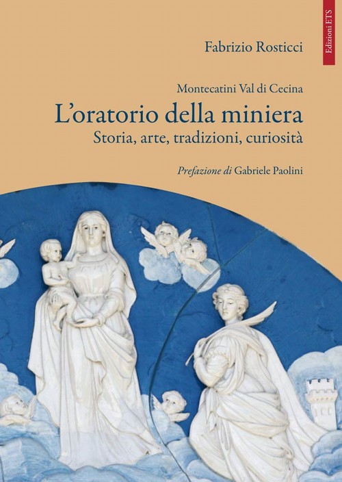Copertina &middot; Montecatini Val di Cecina - L'oratorio della miniera
