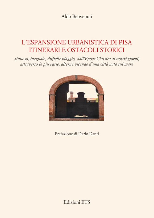 Copertina &middot; L'espansione urbanistica di Pisa. Itinerari e ostacoli storici