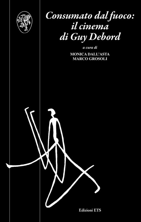 Copertina &middot; Consumato dal fuoco: il cinema di Guy Debord