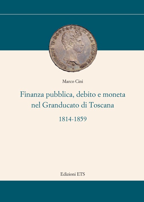 Copertina &middot; Finanza pubblica, debito e moneta nel Granducato di Toscana