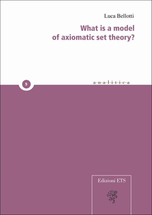 Copertina &middot; What is a model of axiomatic set theory?