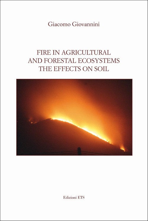 Copertina &middot; Fire in Agricultural and Forestal Ecosystems. The Effects on Soil