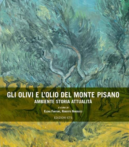 Copertina &middot; Gli olivi e l'olio del Monte Pisano
