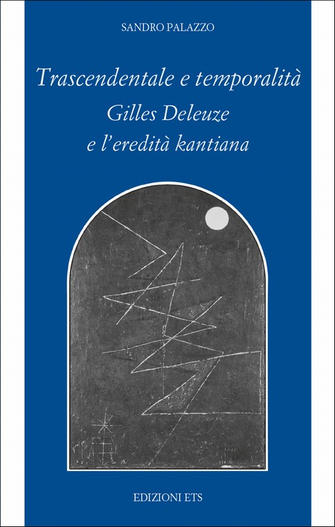 Copertina &middot; Trascendentale e temporalità in Gilles Deleuze e l'eredità kantiana