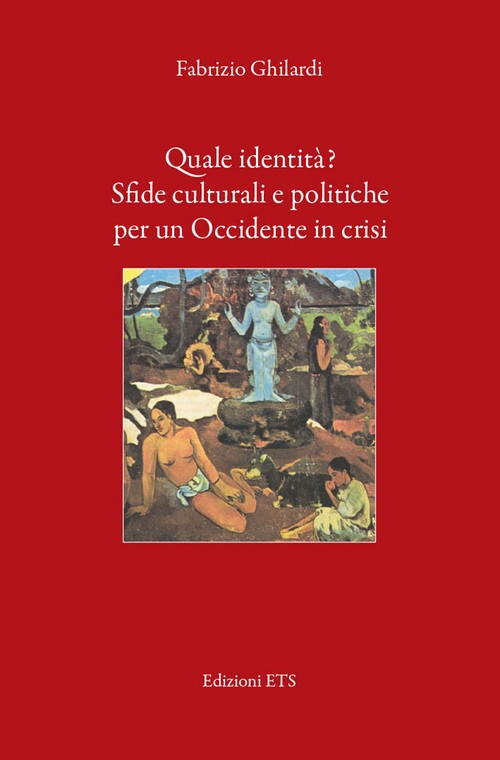 Copertina &middot; Quale identità? Sfide culturali e politiche per un Occidente in crisi