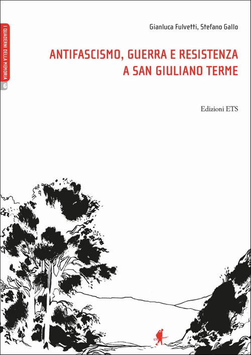 Copertina &middot; Antifascismo, guerra e resistenza a San Giuliano Terme