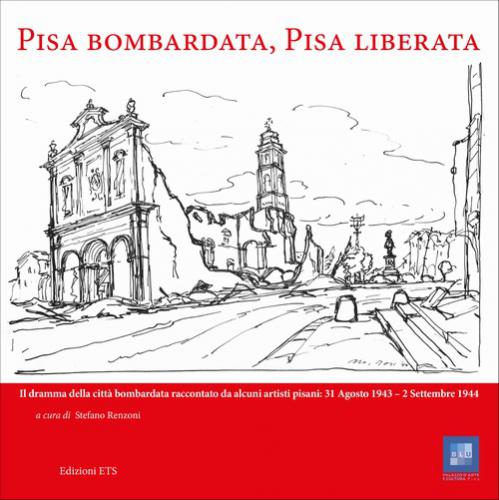 Copertina &middot; Pisa bombardata, Pisa liberata