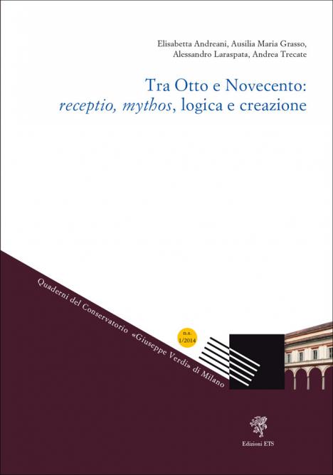Copertina &middot; Tra Otto e Novecento: <em>receptio</em>, <em>mythos</em>, logica e creazione
