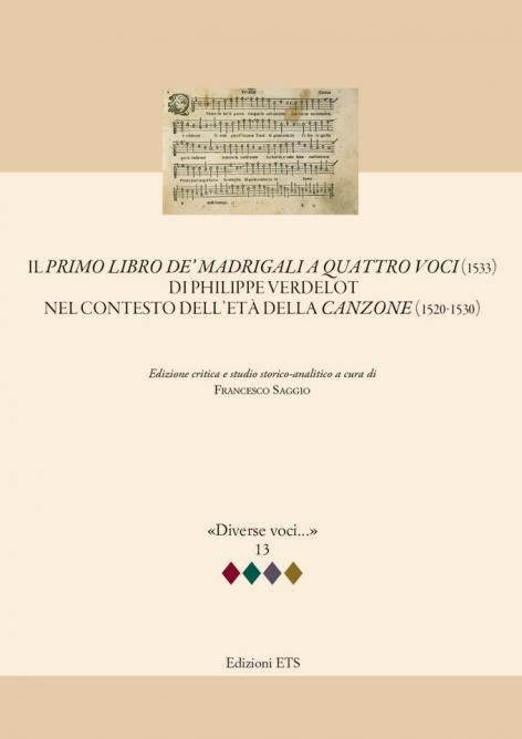 Copertina &middot; Il <em>Primo libro de’ madrigali a quattro voci</em> (1533)  di Philippe Verdelot nel contesto dell’età della <em>canzone</em> (1520-1530)