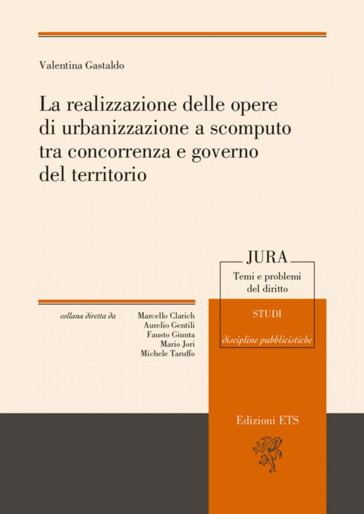 Copertina &middot; La realizzazione delle opere di urbanizzazione a scomputo tra concorrenza e governo del territorio