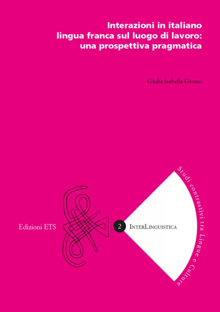 Copertina &middot; Interazioni in italiano lingua franca sul luogo di lavoro: una prospettiva pragmatica