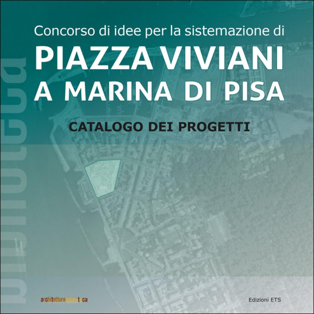 Copertina &middot; Concorso di idee per la sistemazione di piazza Viviani a Marina di Pisa