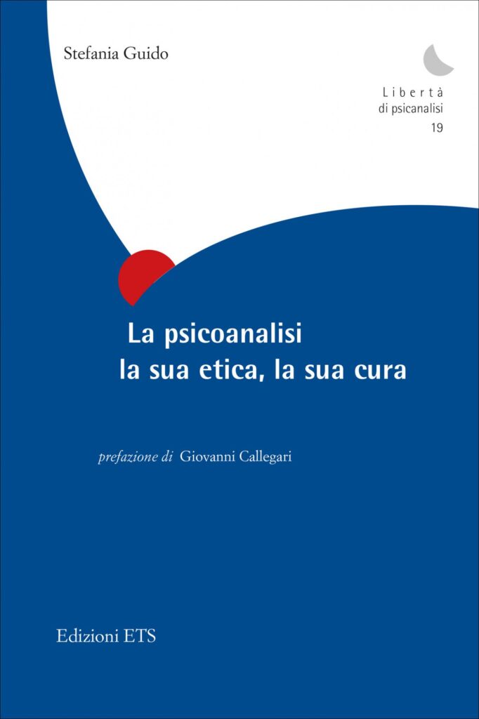 Copertina &middot; La psicoanalisi, la sua etica, la sua cura