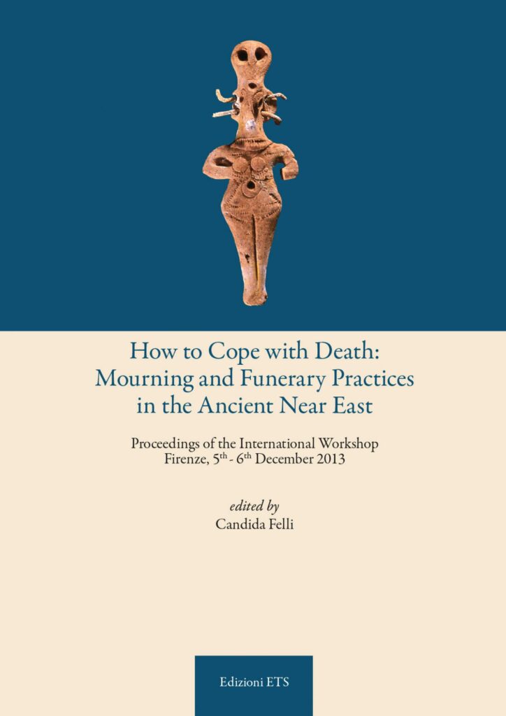 Copertina &middot; How to Cope with Death: Mourning and Funerary practices in the Ancient Near East