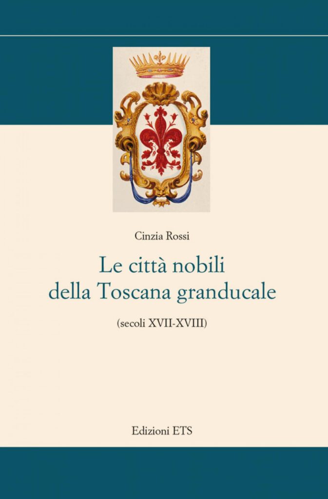 Copertina &middot; Le citt&agrave; nobili della Toscana granducale