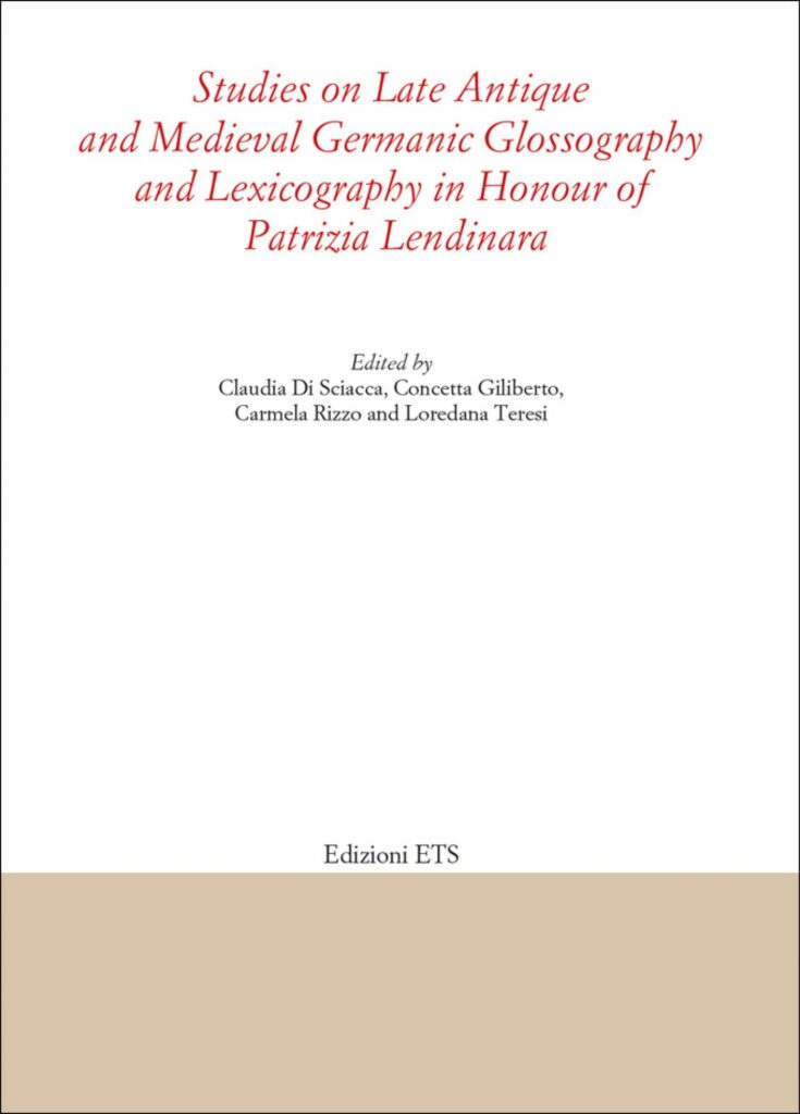 Copertina &middot; Studies on Late Antique and Medieval Germanic Glossography and Lexicography in Honour of Patrizia Lendinara