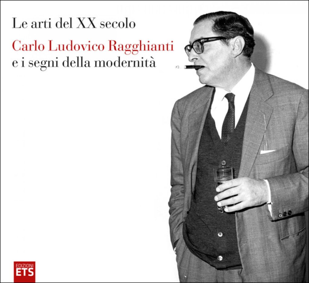 Copertina &middot; Le arti del XX secolo. Carlo Ludovico Ragghianti e i segni della modernit&agrave;