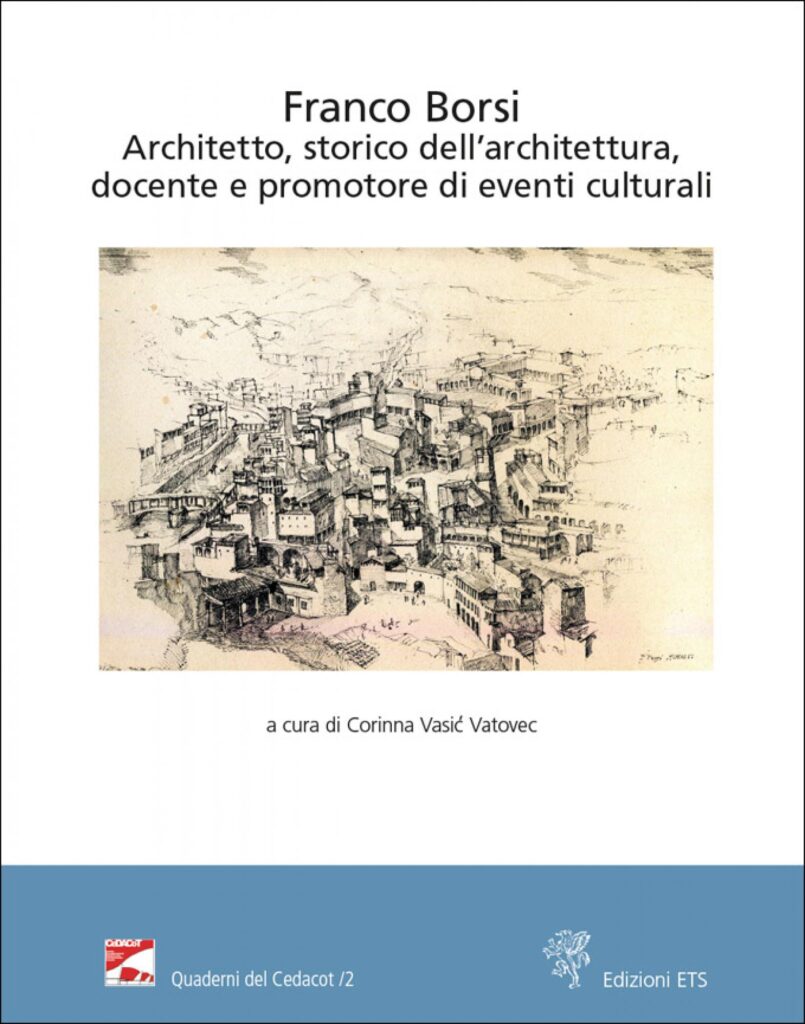 Copertina &middot; Franco Borsi architetto, storico dell&rsquo;architettura, docente e promotore di eventi culturali