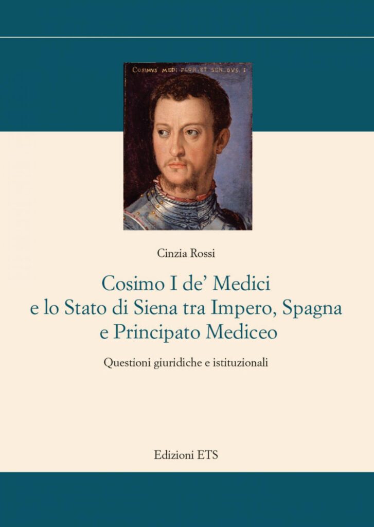 Copertina &middot; Cosimo I de&rsquo; Medici e lo Stato di Siena tra Impero, Spagna e Principato Mediceo