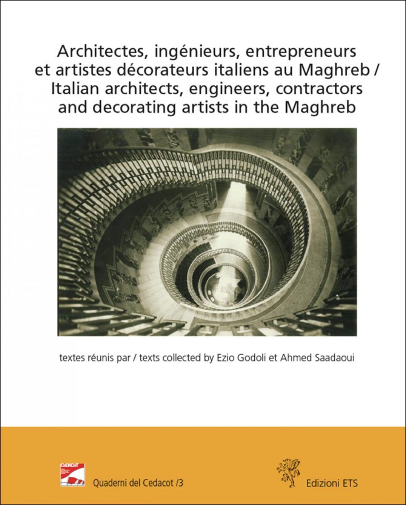 Copertina &middot; Architectes, ing&eacute;nieurs, entrepreneurs et artistes d&eacute;corateurs italiens au Maghreb / Italian architects, engineers, contractors and decorating artists in the Maghreb