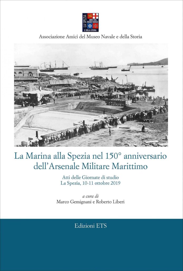 Copertina &middot; La Marina alla Spezia nel 150&deg; anniversario dell&rsquo;Arsenale Militare Marittimo