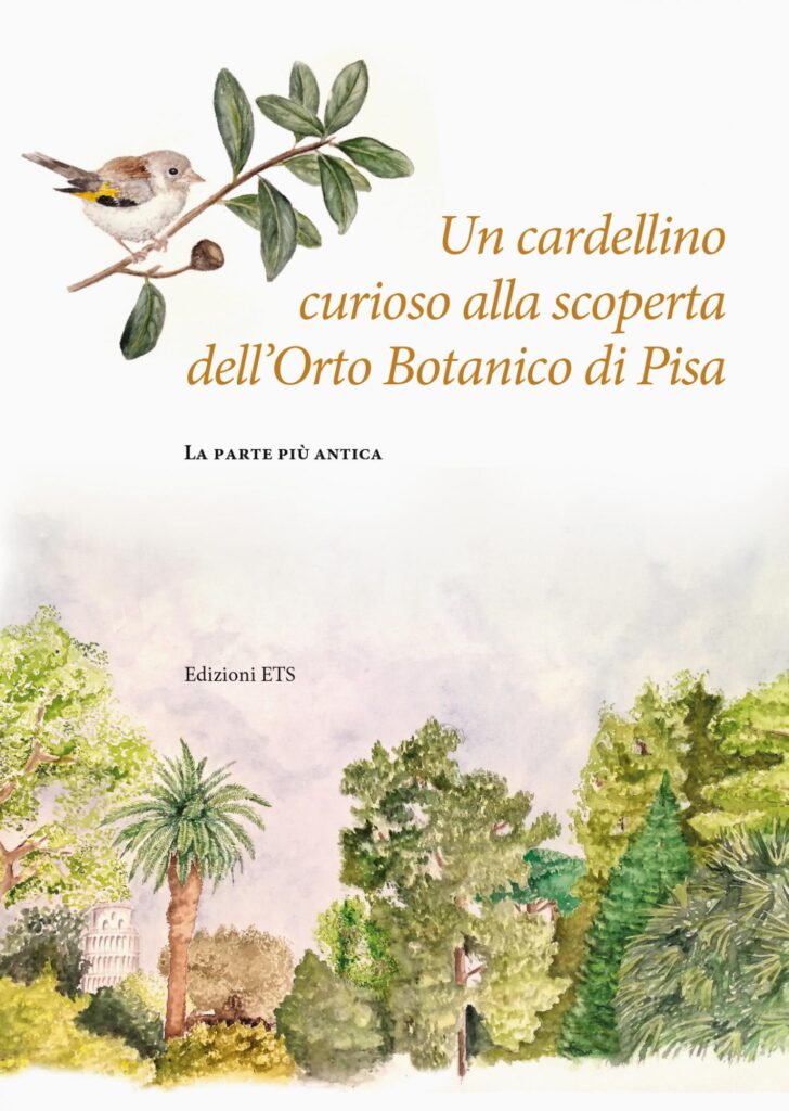 Copertina &middot; Un cardellino curioso alla scoperta dell&rsquo;Orto Botanico di Pisa