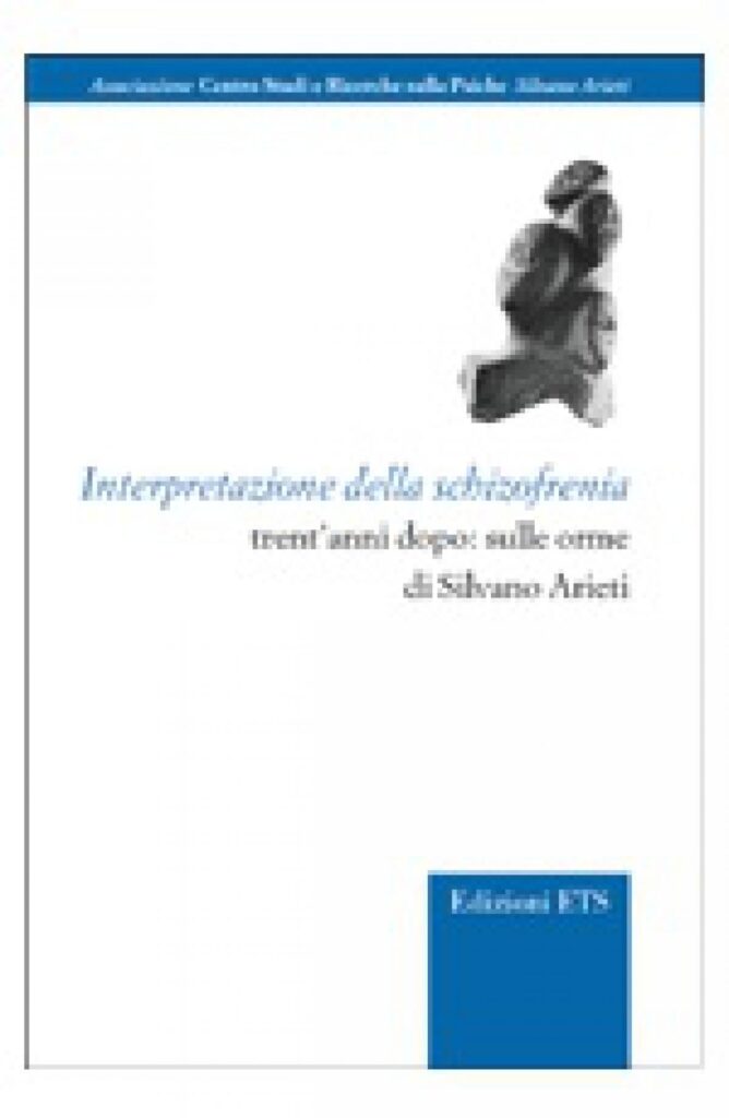 Copertina &middot; Interpretazione della schizofrenia trent'anni dopo: sulle orme di Silvano Arieti