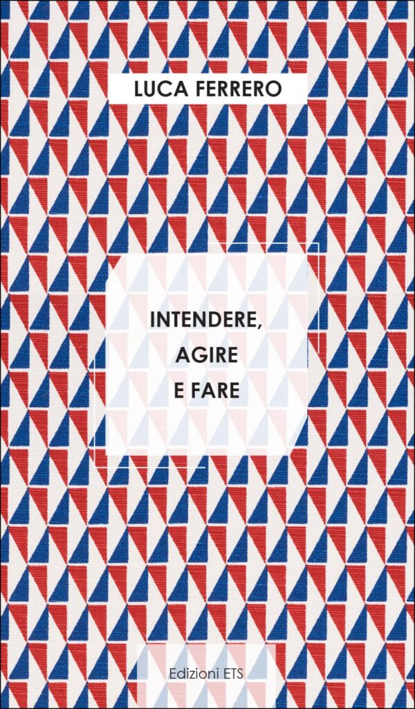 Copertina &middot; Intendere, agire e fare