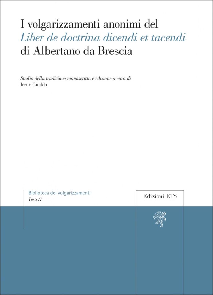 Copertina &middot; I volgarizzamenti anonimi del&nbsp;<em>Liber de doctrina&nbsp;dicendi et tacendi&nbsp;</em>di Albertano da Brescia