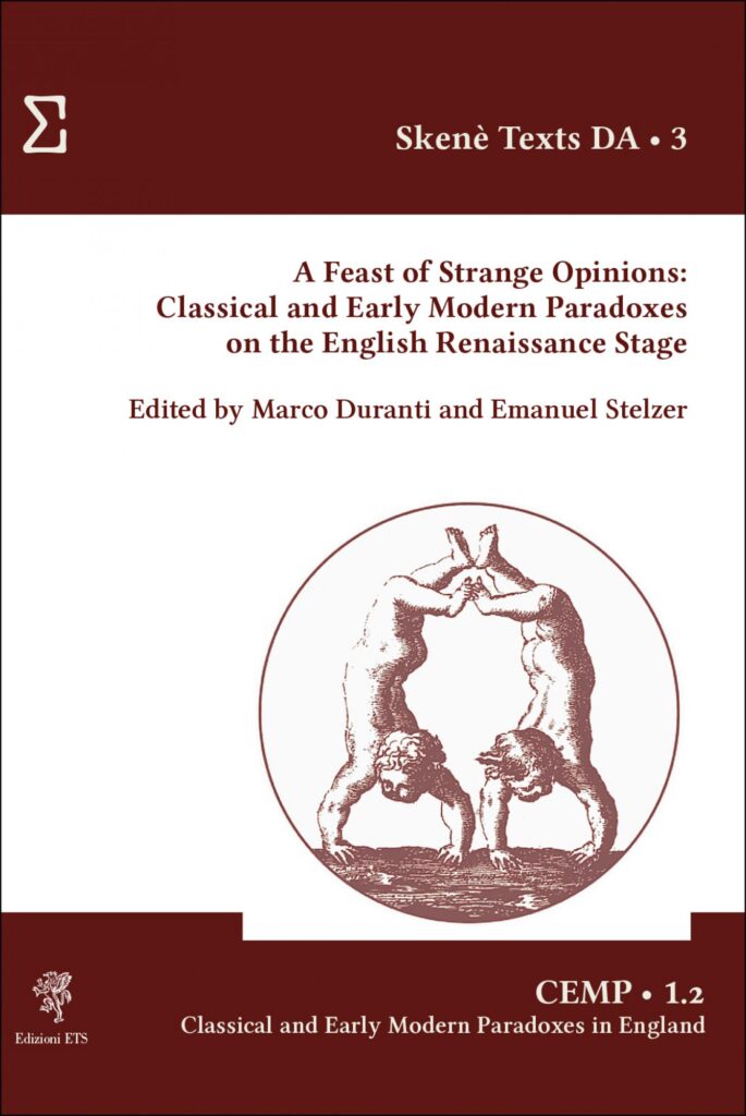 Copertina &middot; A Feast of Strange Opinions: Classical and Early Modern Paradoxes on the English Renaissance Stage