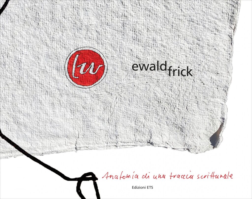 Copertina &middot; Ewald Frick. Anatomia di una traccia scritturale