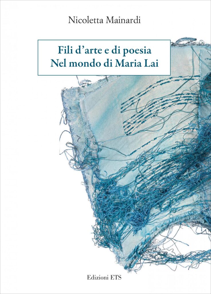 Copertina &middot; Fili d&rsquo;arte e di poesia&nbsp;Nel mondo di Maria Lai