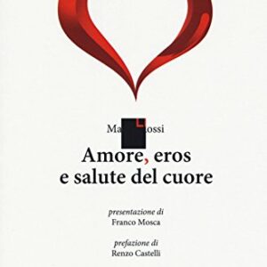 Amore, eros e salute del cuore